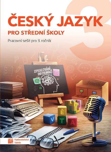 Český jazyk 3 pro SŠ - pracovní sešit