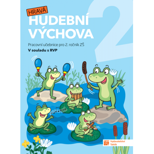 Hravá hudební výchova 2 - pracovní učebnice